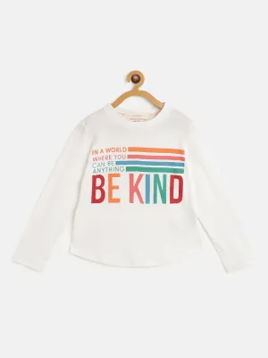 Girls White Be Kind Print Full Sleeve T-Shirts