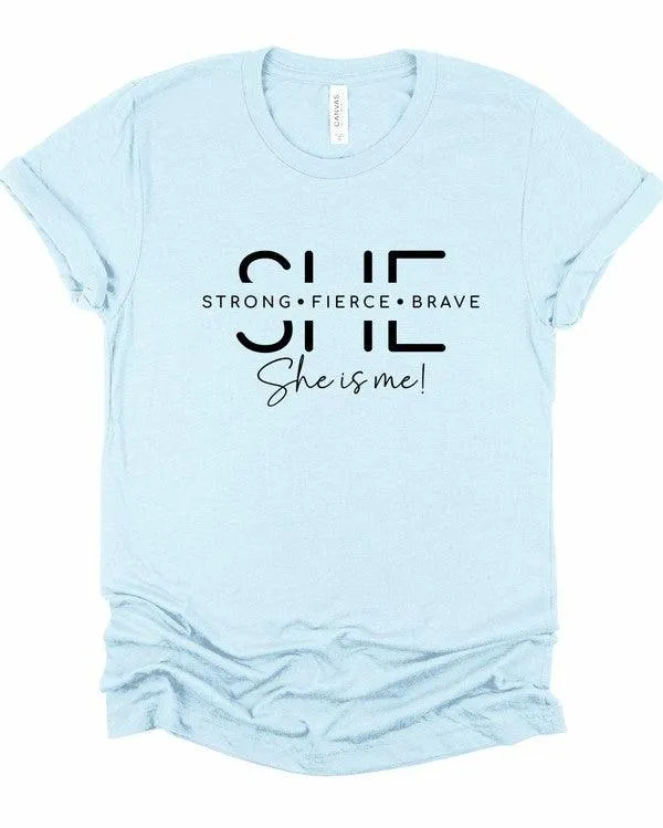 She Is Strong. Fierce. Brave. Graphic Tee