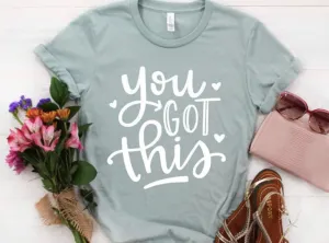 You Got This T-Shirt